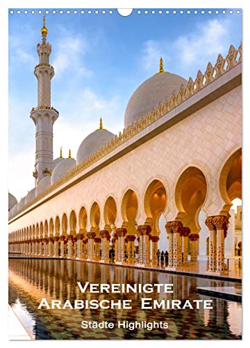 Vereinigte Arabische Emirate – Städte Highlights (Wandkalender 2025 DIN A3 hoch), CALVENDO Monatskalender von CALVENDO