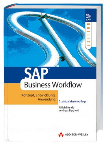 SAP Business Workflow Konzept, Anwendung, Entwicklung (SAP Profiwissen) von Addison-Wesley