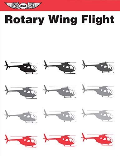 Rotary Wing Flight: An Edited Reprint of Selected Portions of the US Army Field Manual 1-51 (Asa FAA Handbook)