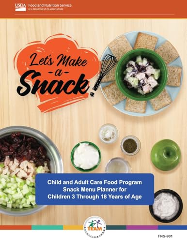 Let's Make a Snack! Child and Adult Care Food Program Snack Menu Planner for Children 3 Through 18 Years of Age von Independently Published