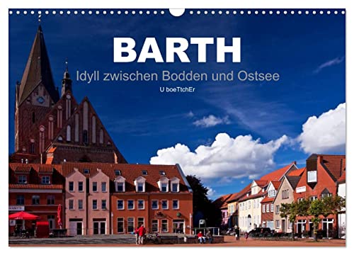 Barth - Idyll zwischen Bodden und Ostsee (Wandkalender 2025 DIN A3 quer), CALVENDO Monatskalender