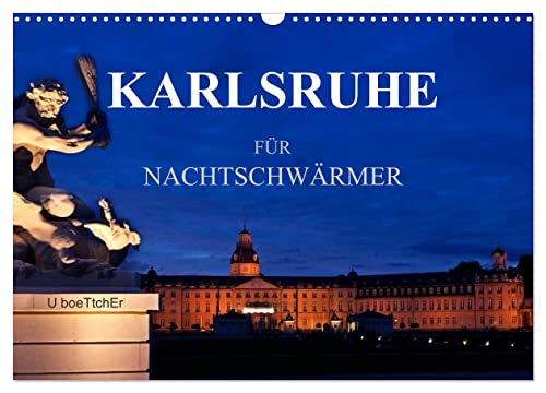 KARLSRUHE FÜR NACHTSCHWÄRMER (Wandkalender 2025 DIN A3 quer), CALVENDO Monatskalender von CALVENDO