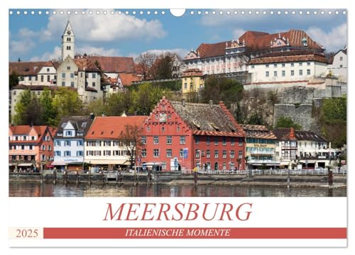 MEERSBURG - ITALIENISCHE MOMENTE (Wandkalender 2025 DIN A3 quer), CALVENDO Monatskalender
