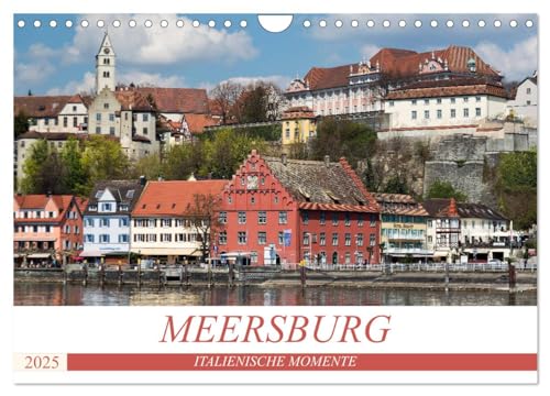 MEERSBURG - ITALIENISCHE MOMENTE (Wandkalender 2025 DIN A4 quer), CALVENDO Monatskalender von CALVENDO