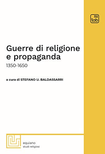 Guerre di religione e propaganda: 1350-1650 (Equiano)