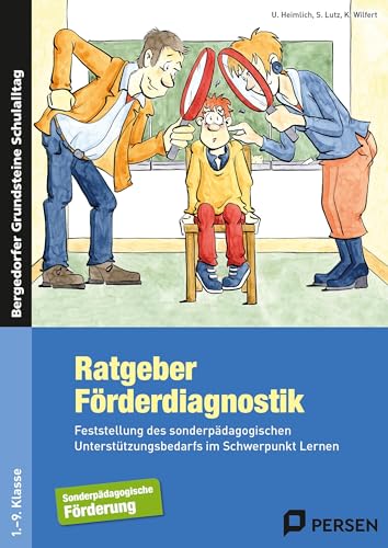 Ratgeber Förderdiagnostik: Feststellung des sonderpädagogischen Unterstützungsbedarfs im Schwerpunkt Lernen (1. bis 9. Klasse): Feststellung des ... (Bergedorfer Grundsteine Schulalltag - SoPäd)