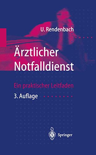 Ärztlicher Notfalldienst: Ein Praktischer Leitfaden (German Edition) von Springer