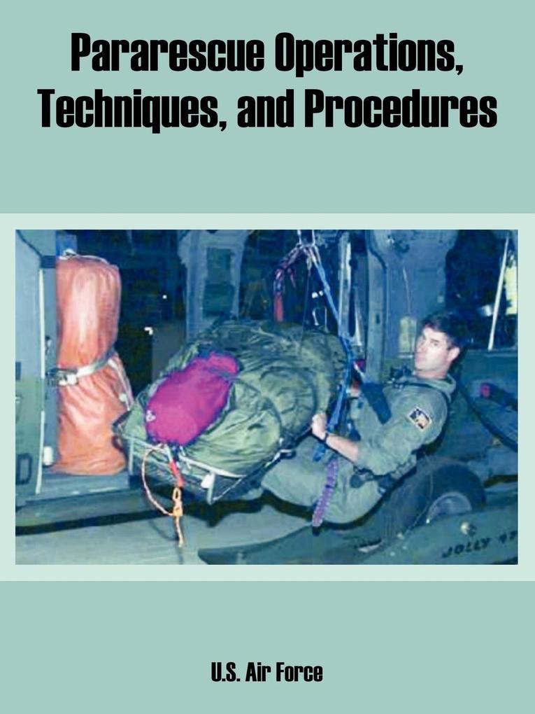 Pararescue Operations Techniques and Procedures von University Press of the Pacific