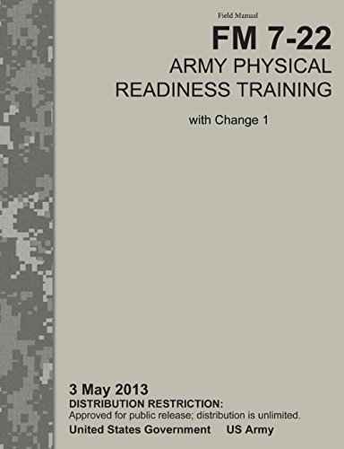 Army Physical Readiness Training: The Official U.S. Army Field Manual FM 7-22, C1 (3 May 2013) von Military Bookshop