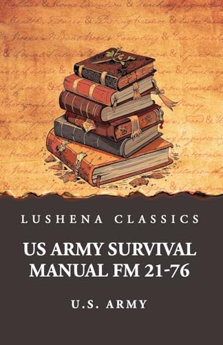 US Army Survival Manual FM 21-76 von Lushena Books