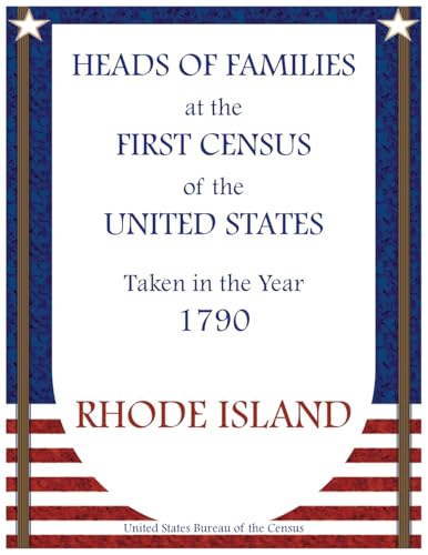 Heads of Families at the First Census of the United States Taken in the Year 1790: Rhode Island Heads of Families at the First Census of the United States Taken in the Year 1790: Rhode Island von Heritage Books Inc.