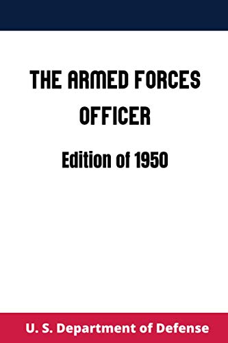 The Armed Forces Officer: Edition of 1950 von Independently published