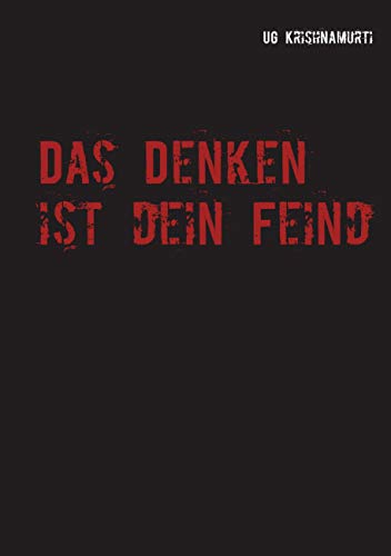 Das Denken ist dein Feind