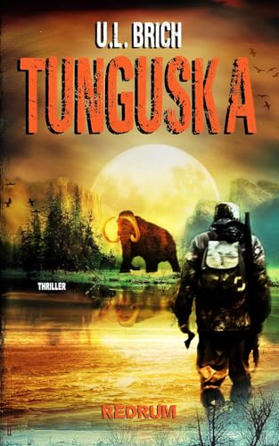 Tunguska: Abenteuer Roman (Erik Maurer Abenteuer Reihe, Band 1) von Redrum Books