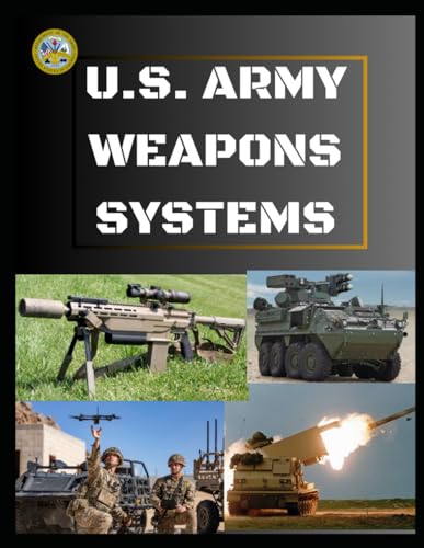 U.S. ARMY WEAPONS SYSTEMS