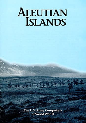 The U.S. Army Campaigns of World War II: Aleutian Islands von CREATESPACE