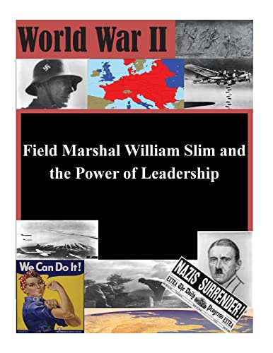 Field Marshal William Slim and the Power of Leadership (World War II) von Createspace Independent Publishing Platform