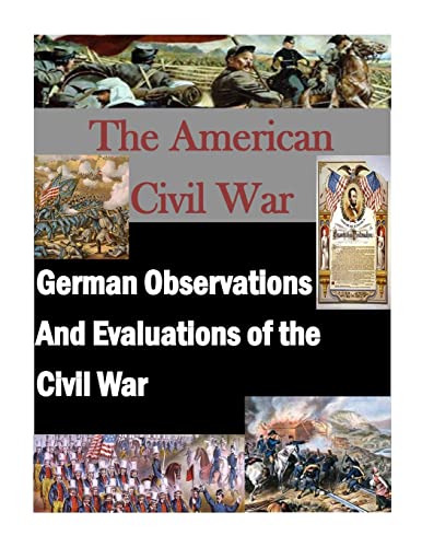 German Observations And Evaluations of the Civil War (The American Civil War)