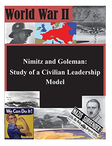 Nimitz and Goleman: Study of a Civilian Leadership Model (WWII) von Createspace Independent Publishing Platform