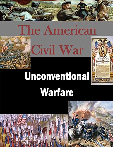 Unconventional Warfare (The American Civil War) von CREATESPACE