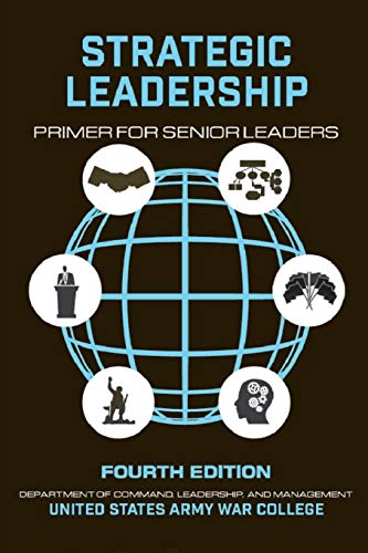 Strategic Leadership Primer for Senior Leaders: Fourth Edition von Independently Published