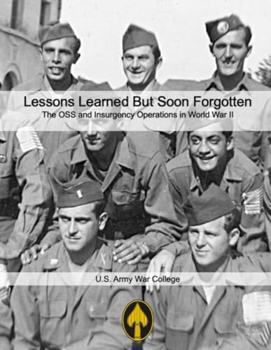 Lessons Learned But Soon Forgotten: The OSS and Insurgency Operations in World War II von Independently published
