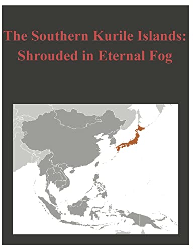 The Southern Kurile Islands - Shrouded in Eternal Fog von Createspace Independent Publishing Platform