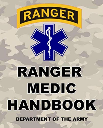Ranger Medic Handbook: U.S. Army Rangers - 150+ Pages - 7.5 x 9.25 Format - (Prepper Survival Army) von Independently published