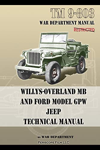 TM 9-803 Willys-Overland MB and Ford Model GPW Jeep Technical Manual von Periscope Film LLC