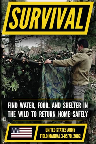 U.S. Army Survival Manual: Official Updated FM 3-05.70 (Not Obsolete FM 21-76) 670+ Pages (Prepper Survival Army) von Matthew Luke Publishing