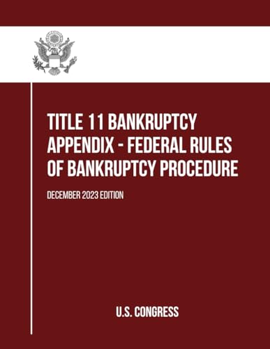 Title 11 Bankruptcy Appendix - Federal Rules of Bankruptcy Procedure: December 2023 Edition (Bankruptcy and Appendix, Band 2) von Independently published