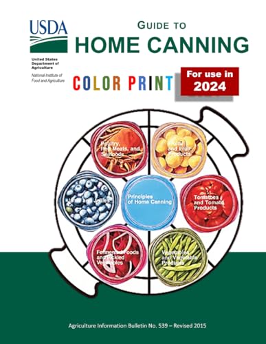 Complete Guide to Home Canning: (Color Print). 7 in 1 Guides Principles, Fruit, Tomatoes, Vegetables, Meats and Seafoods, Fermented foods and Pickles, Jams and Jellies. von Independently published
