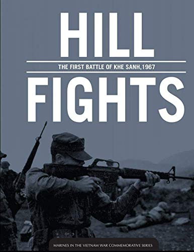 Hill Fights: The First Battle of Khe Sanh 1967: Marines in the Vietnam War