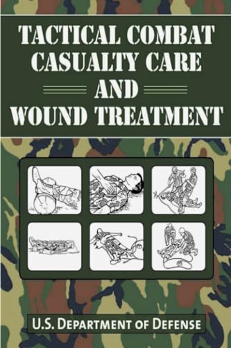 Tactical Combat Casualty Care and Wound Treatment von Restored Editions
