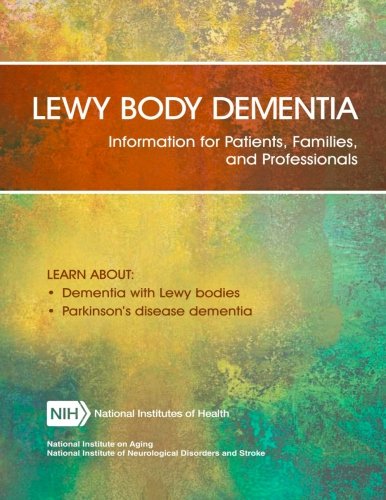 Lewy Body Dementia: Information for Patients, Families, and Professionals Lewy Body Dementia: Information for Patients, Families, and Professionals