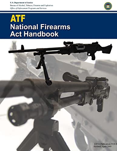 ATF National Firearms Act Handbook von CREATESPACE