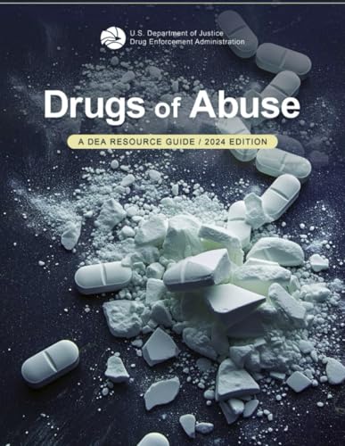 Drugs of Abuse: A DEA Resource Guide / 2024 Edition von Independently published