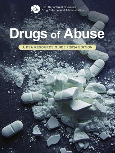 Drugs of Abuse: A DEA Resource Guide / 2024 Edition von Independently published