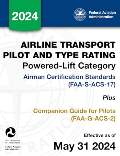 Airline Transport Pilot and Type Rating for Powered-Lift Category Airman Certification Standards (FAA-S-ACS-17) Plus Companion Guide for Pilots (FAA-G-ACS-2) von Independently published