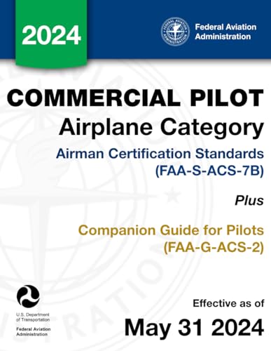 Commercial Pilot Airplane Category Airman Certification Standards (FAA-S-ACS-7B) Plus Companion Guide for Pilots (FAA-G-ACS-2)
