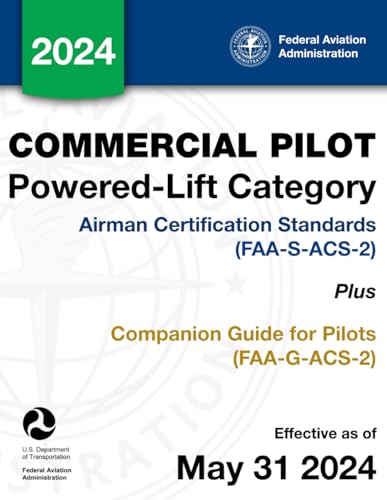 Commercial Pilot for Powered-Lift Category Airman Certification Standards (FAA-S-ACS-2) Plus Companion Guide for Pilots (FAA-G-ACS-2) von Independently published