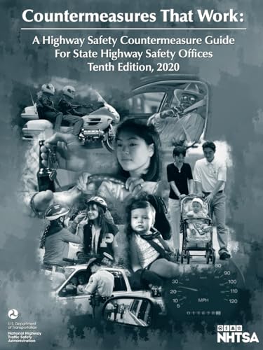 Countermeasures That Work: A Highway Safety Countermeasure Guide for State Highway Safety Offices, 10th Edition, 2020 von Independently published