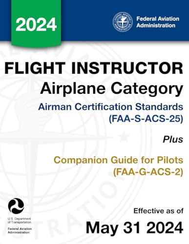 Flight Instructor Airplane Category Airman Certification Standards (FAA-S-ACS-25) Plus Companion Guide for Pilots (FAA-G-ACS-2) von Independently published