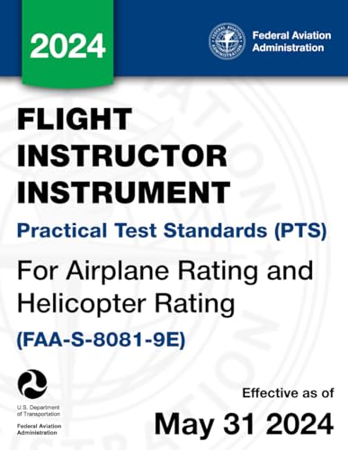 Flight Instructor Instrument Practical Test Standards (PTS) for Airplane Rating and Helicopter Rating (FAA-S-8081-9E) von Independently published