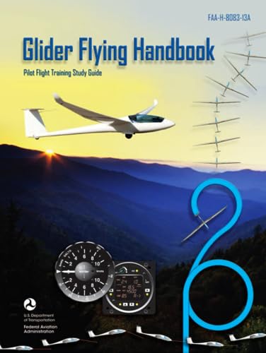 Glider Flying Handbook FAA-H-8083-13A (Color Print): Pilot Flight Training Study Guide