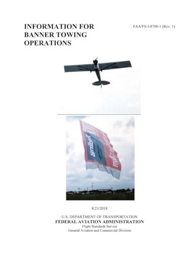 Information for Banner Towing Operations (FAA/FS-I-8700-1) von Independently published