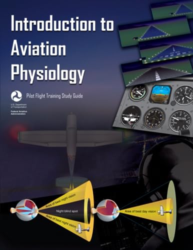 Introduction to Aviation Physiology: (Pilot Flight Training Study Guide) von Independently published