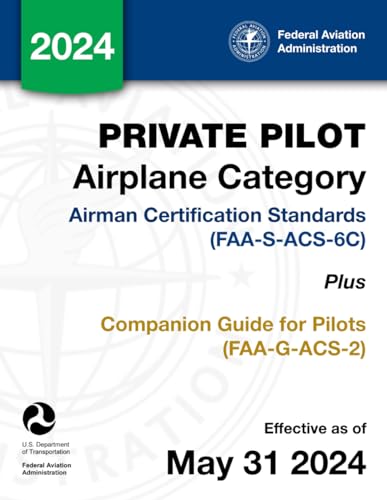 Private Pilot Airplane Category Airman Certification Standards (FAA-S-ACS-6C) Plus Companion Guide for Pilots (FAA-G-ACS-2)