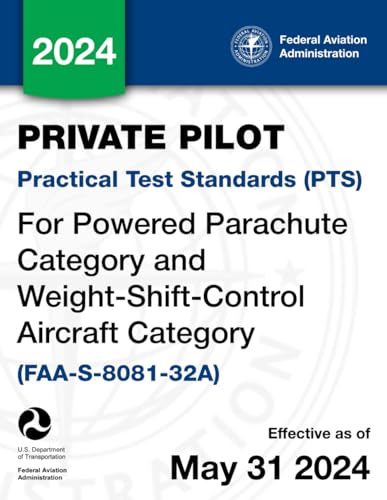 Private Pilot Practical Test Standards (PTS) for Powered Parachute Category and Weight-Shift-Control Aircraft Category (FAA-S-8081-32A) von Independently published