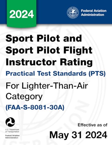 Sport Pilot and Sport Pilot Flight Instructor Rating Practical Test Standards (PTS) for Lighter-Than-Air Category (FAA-S-8081-30A) von Independently published